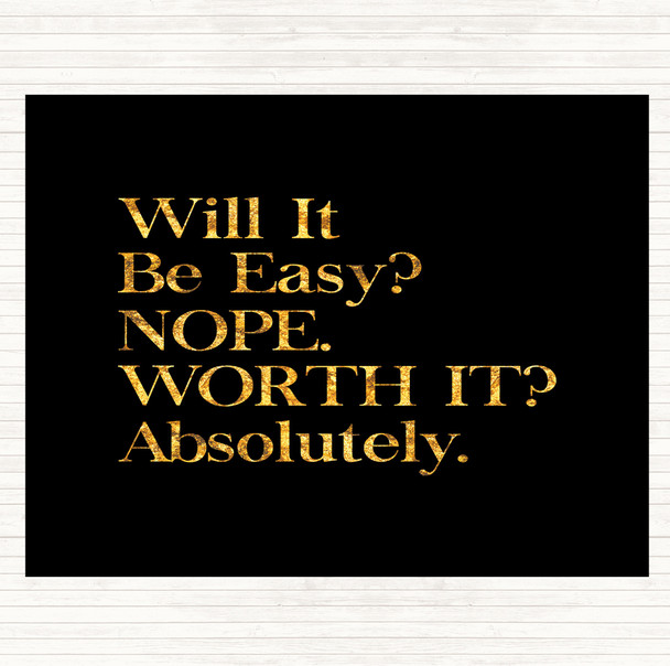 Black Gold Will It Be Easy Quote Placemat