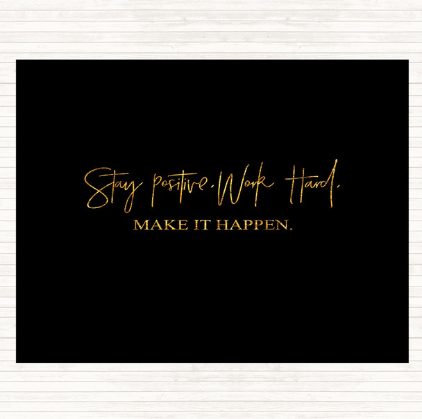 Black Gold Work Hard Make It Happen Quote Placemat