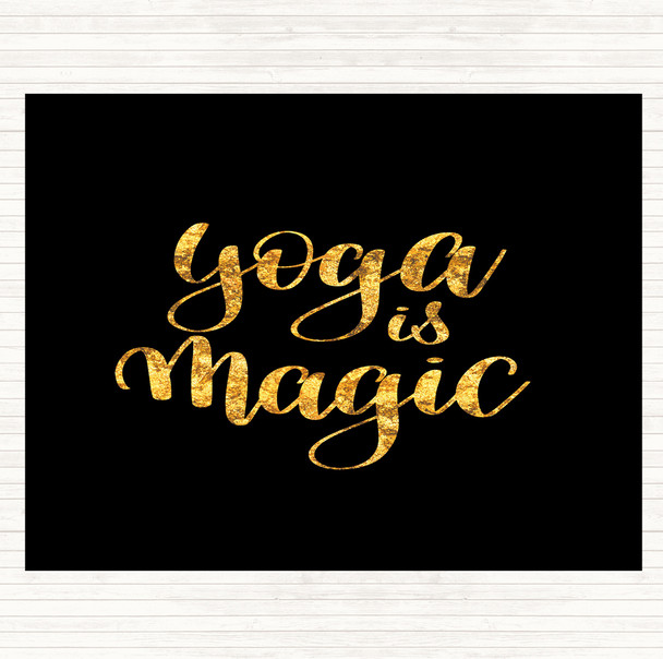 Black Gold Yoga Is Magic Quote Placemat