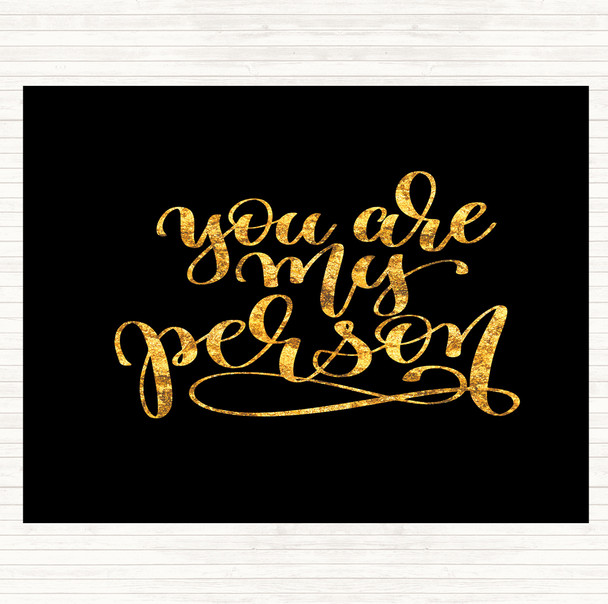 Black Gold You Are My Person Quote Placemat