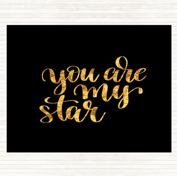 Black Gold You Are My Star Quote Placemat