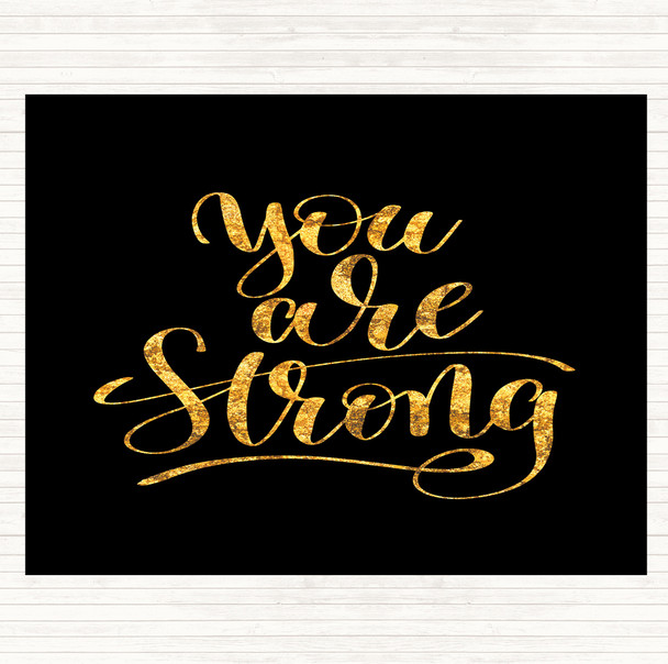 Black Gold You Are Strong Quote Placemat
