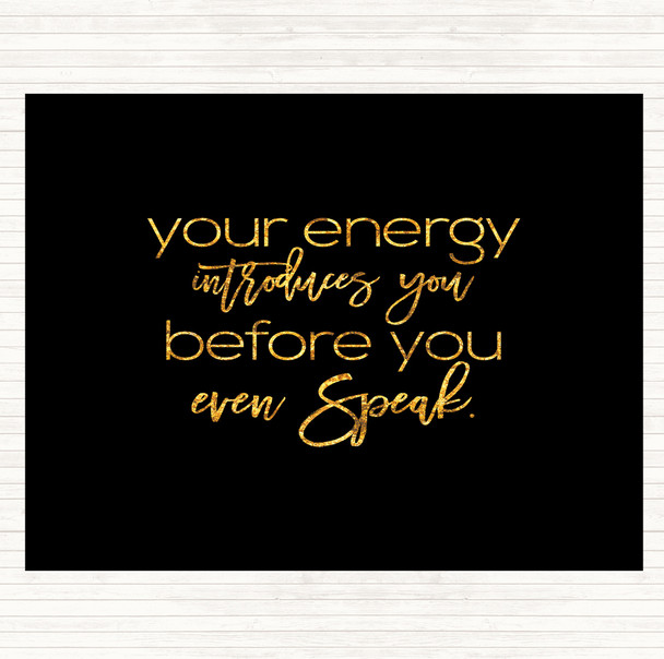 Black Gold Your Energy Quote Placemat