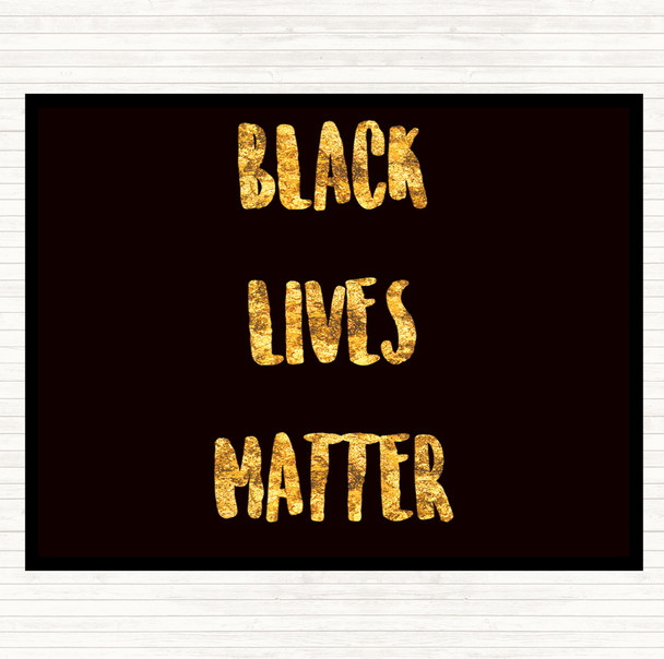 Black Gold Black Lives Matter Quote Placemat
