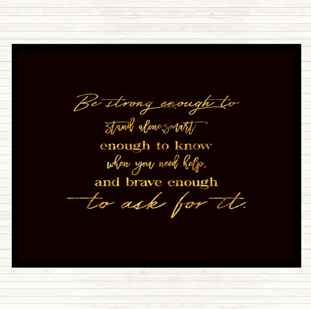 Black Gold Brave Enough To Ask Quote Placemat