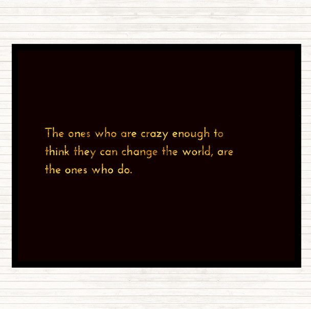 Black Gold Change The World Quote Placemat