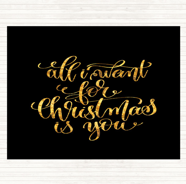 Black Gold Christmas All I Want Is You Quote Placemat