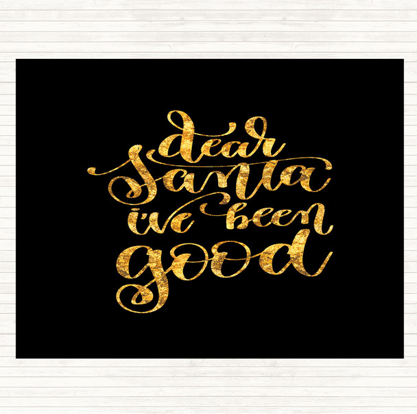 Black Gold Christmas Santa I've Been Good Quote Placemat