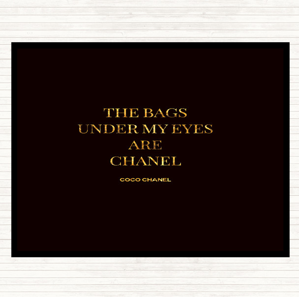 Black Gold Coco Chanel Bags Under My Eyes Quote Placemat