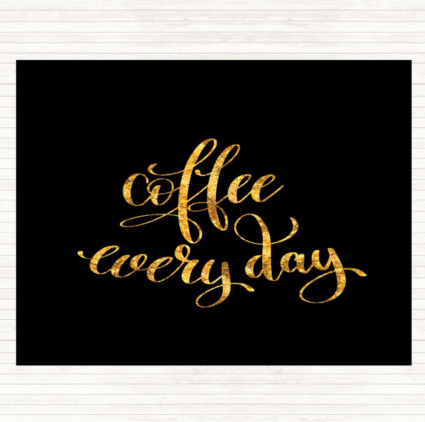 Black Gold Coffee Everyday Quote Placemat