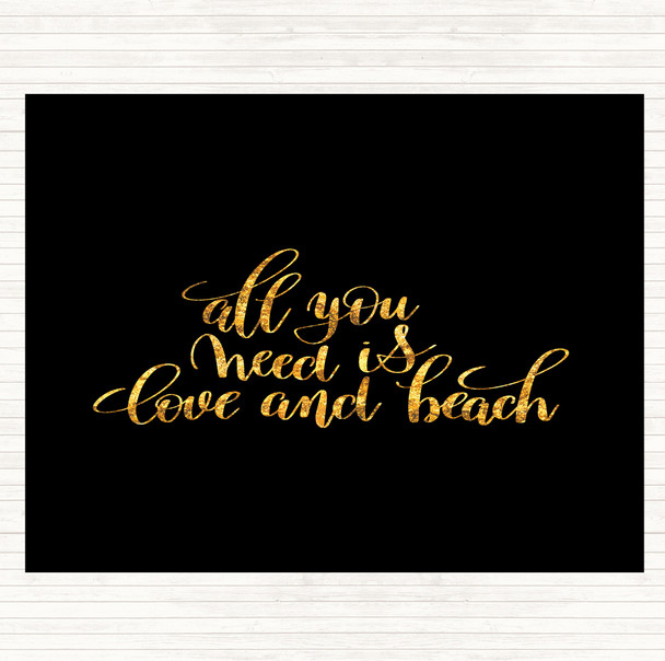 Black Gold All You Need Is Love And Beach Quote Placemat