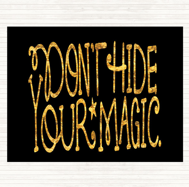 Black Gold Don't Hide Magic Unicorn Quote Placemat