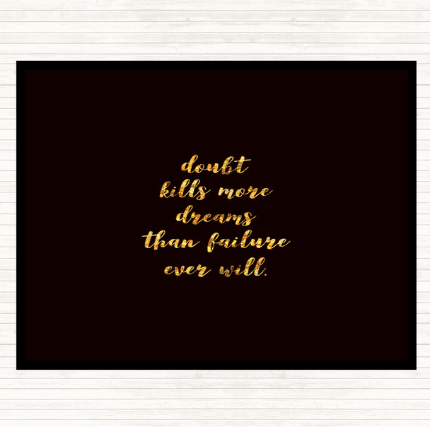 Black Gold Doubt Kills Dreams Quote Placemat