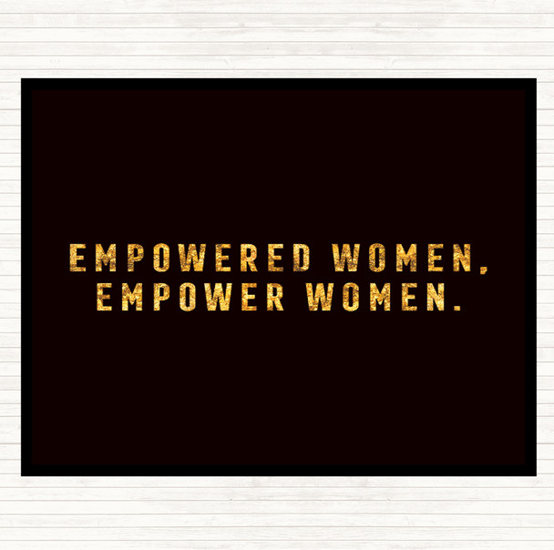 Black Gold Empowered Women Quote Placemat