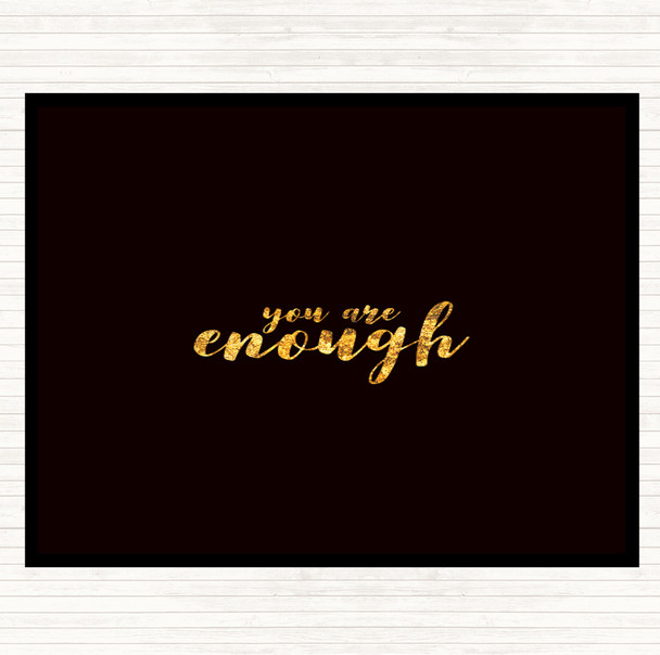 Black Gold Enough Quote Placemat