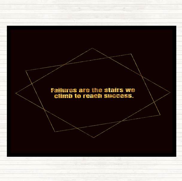 Black Gold Failures Stairs Success Quote Placemat