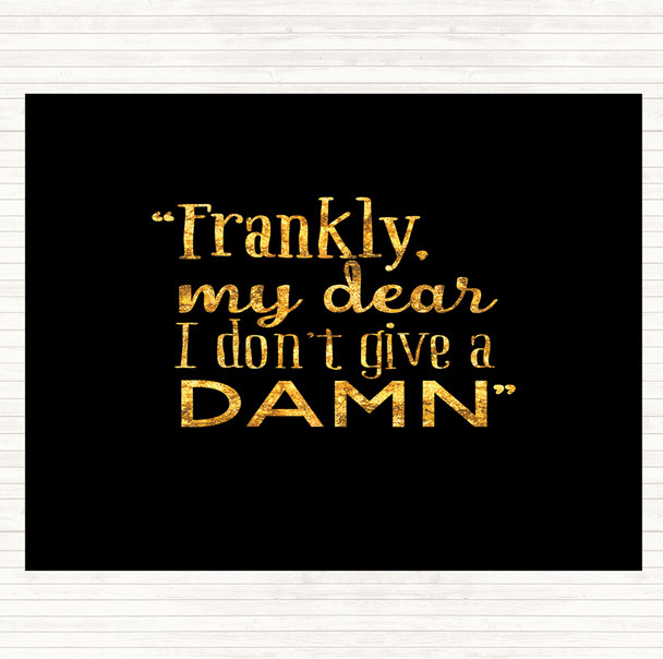 Black Gold Frankly My Dear Quote Placemat