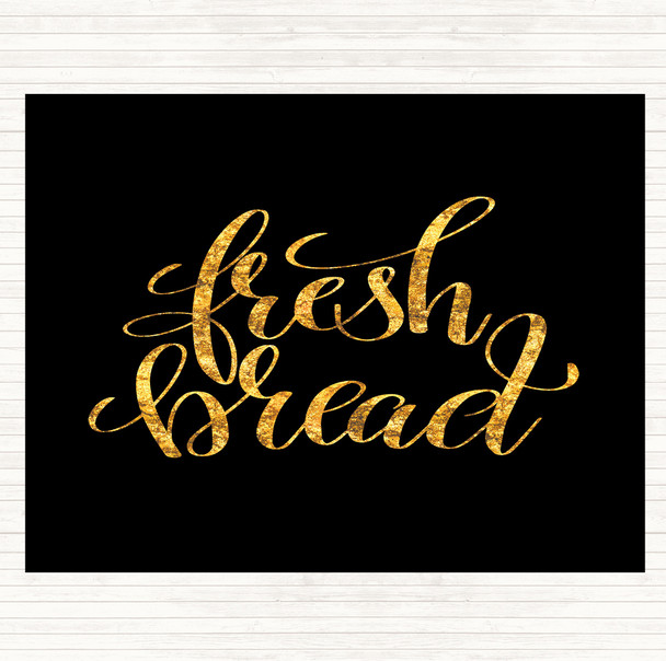 Black Gold Fresh Bread Quote Placemat