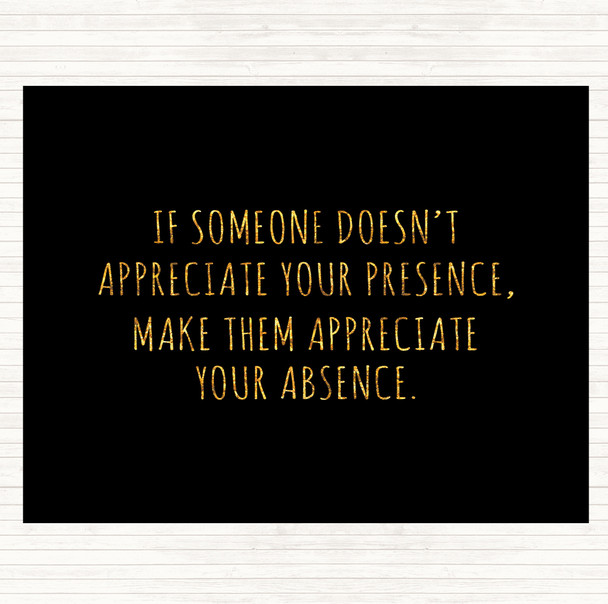 Black Gold Appreciate Your Presence Quote Placemat