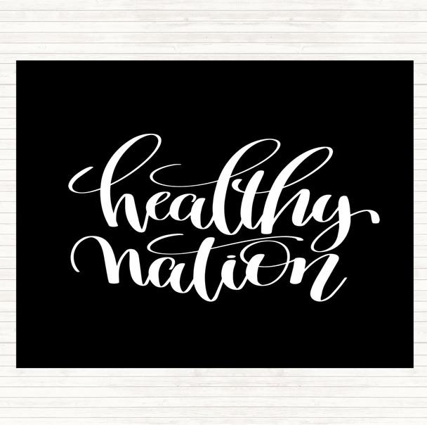 Black White Healthy Nation Quote Placemat