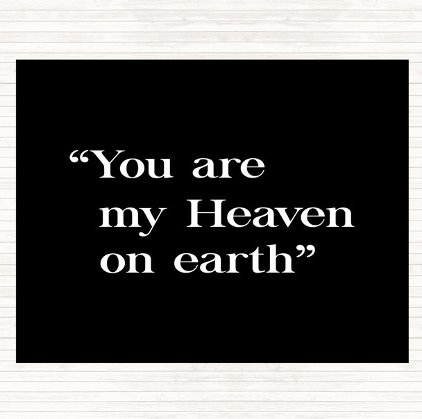 Black White Heaven On Earth Quote Placemat