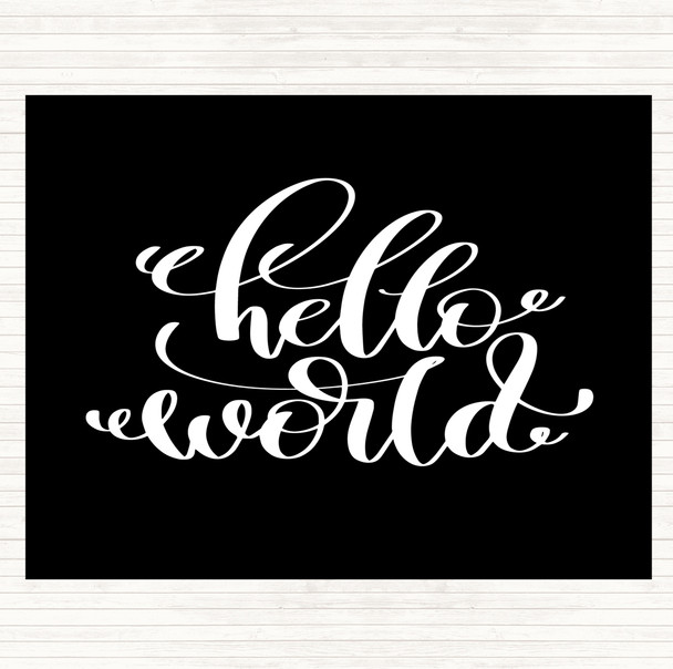 Black White Hello World Swirl Quote Placemat