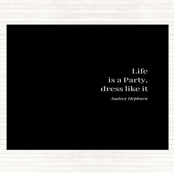 Black White Audrey Hepburn Life Is A Party Quote Placemat
