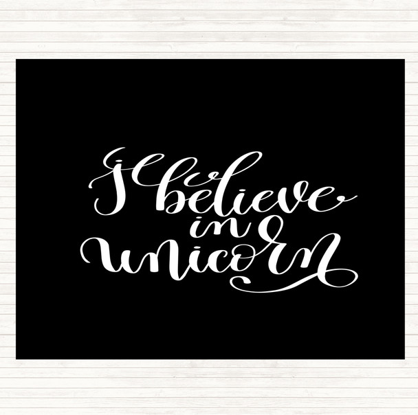 Black White I Believe In Unicorn Quote Placemat
