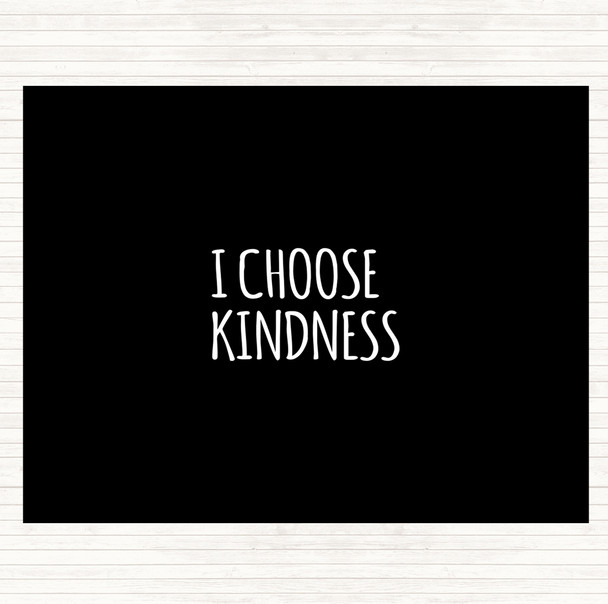 Black White I Choose Kindness Quote Placemat