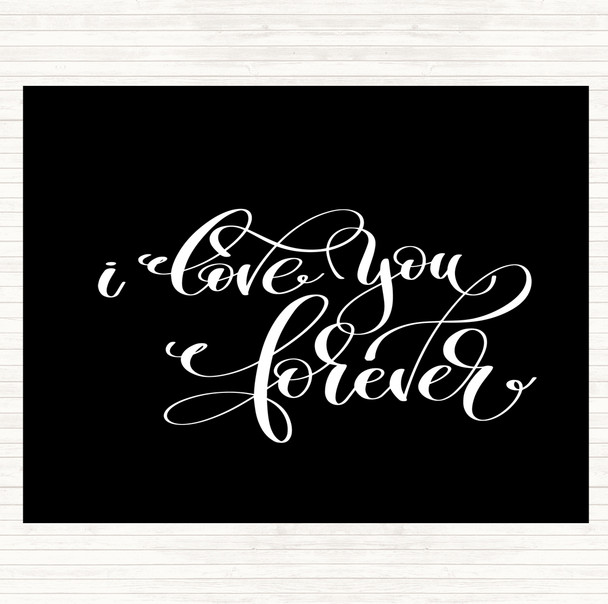 Black White I Love You Forever Quote Placemat