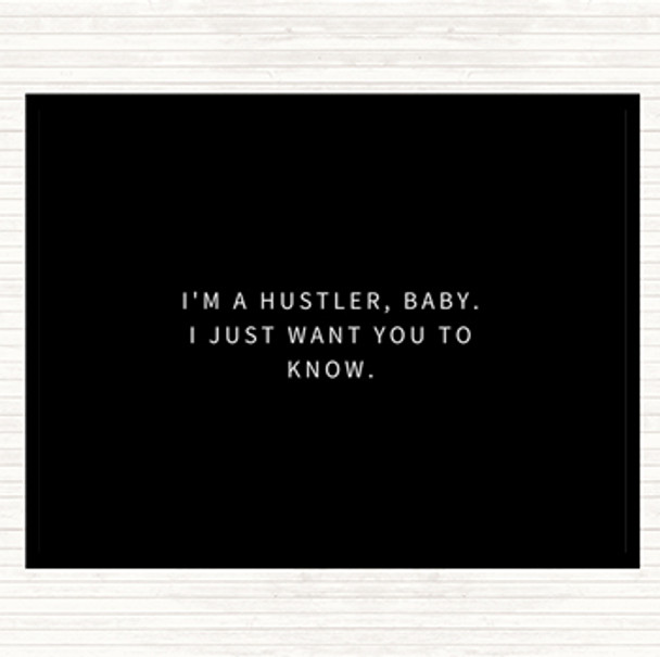 Black White I'm A Hustler Baby Quote Placemat