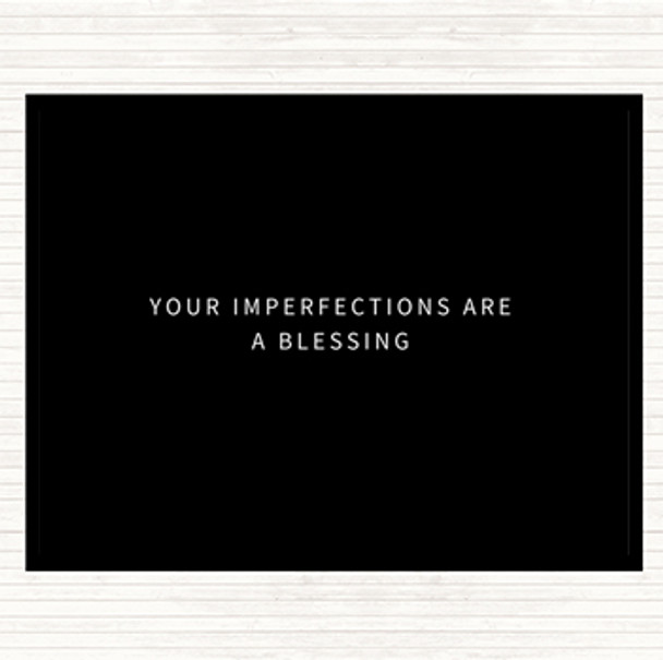 Black White Imperfections Are A Blessing Quote Placemat
