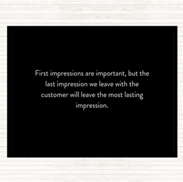 Black White Impression We Leave Has A Lasting Effect Quote Placemat