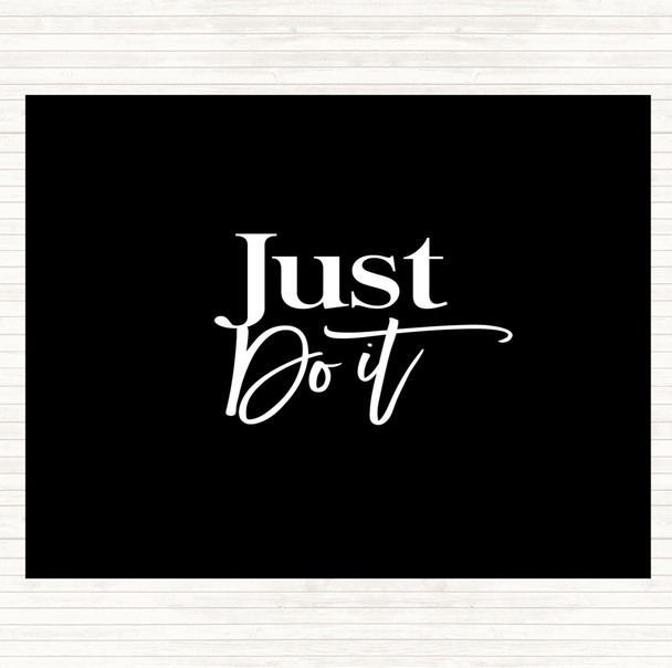 Black White Just Do It Quote Placemat