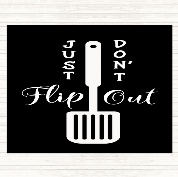 Black White Just Don't Flip Out Quote Placemat