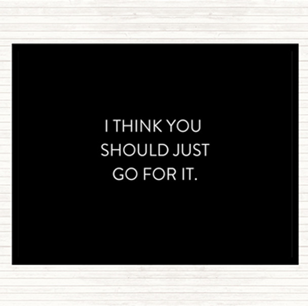 Black White Just Go For It Quote Placemat