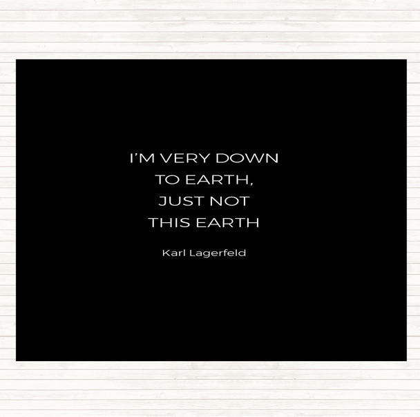 Black White Karl Down To Earth Quote Placemat