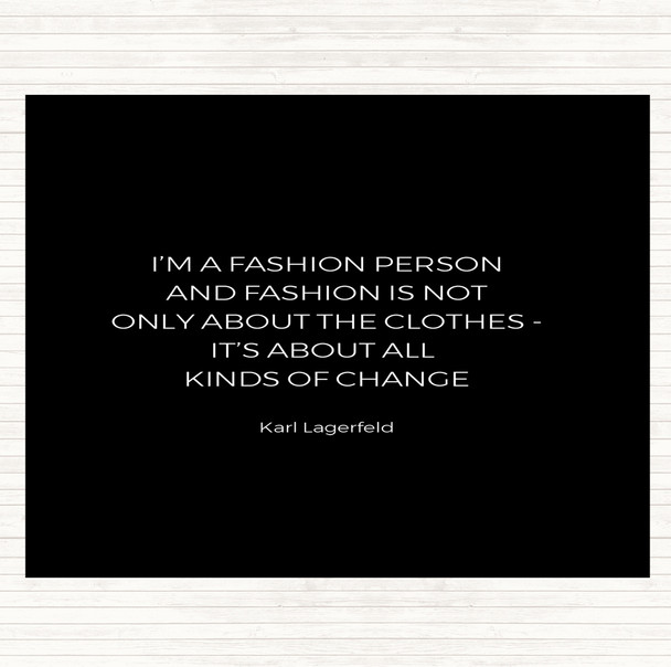 Black White Karl Lagerfield Fashion About Change Quote Placemat