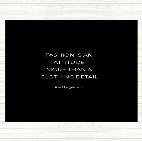 Black White Karl Lagerfield Fashion Is Attitude Quote Placemat