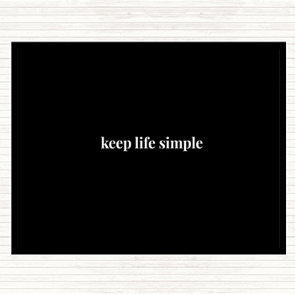 Black White Keep Life Simple Quote Placemat