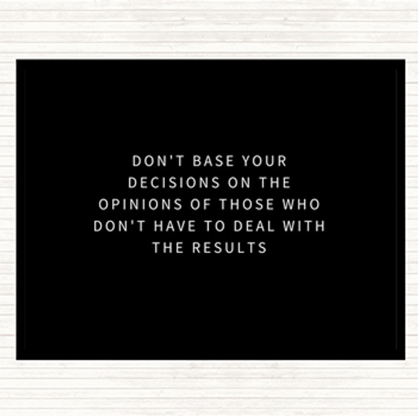 Black White Base Your Decisions Quote Placemat