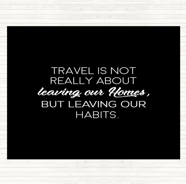 Black White Leaving Our Homes Quote Placemat