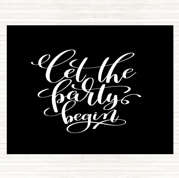 Black White Let The Party Begin Quote Placemat