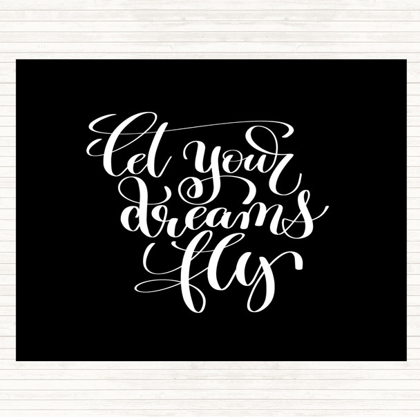 Black White Let Your Dreams Fly Quote Placemat