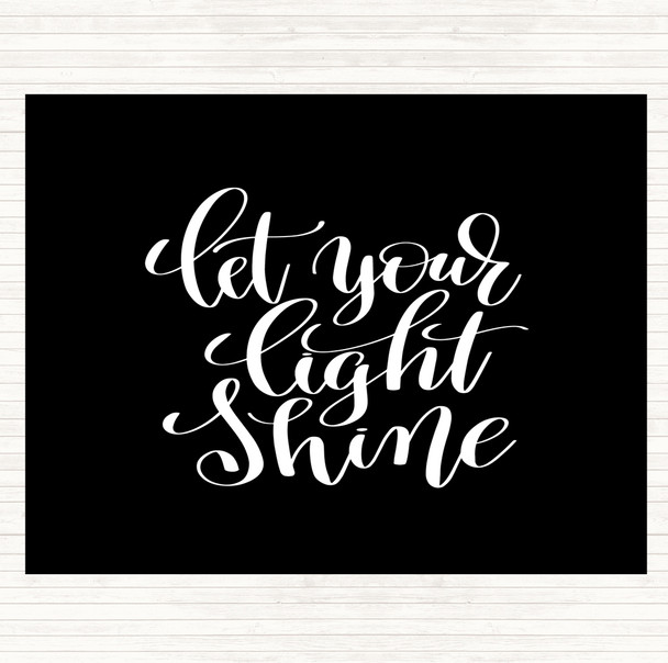 Black White Let Your Light Shine Quote Placemat