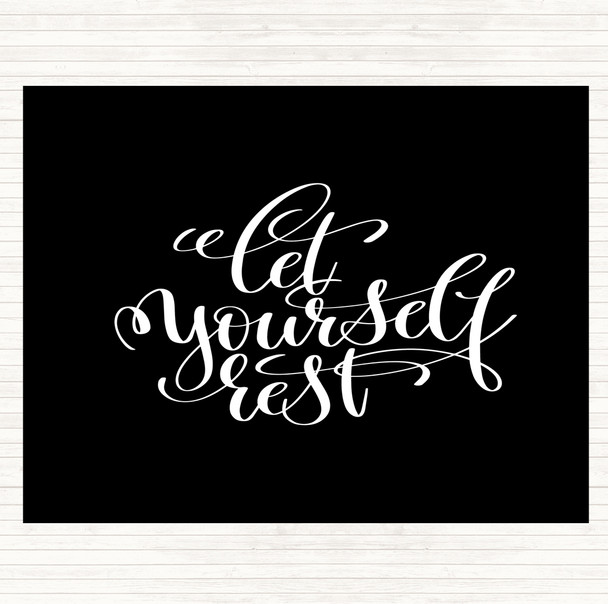 Black White Let Yourself Rest Quote Placemat