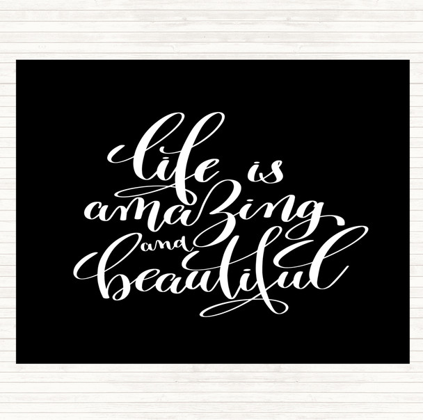 Black White Life Amazing Quote Placemat