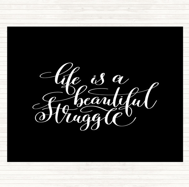 Black White Life Beautiful Struggle Quote Placemat