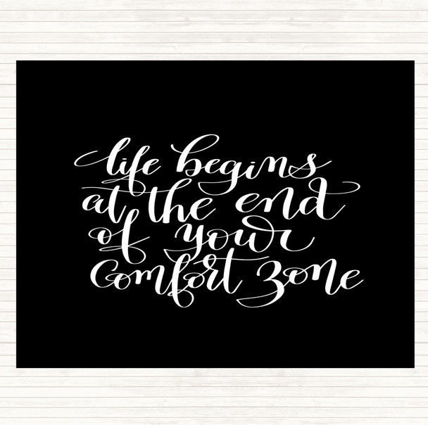 Black White Life Begins End Comfort Zone Quote Placemat