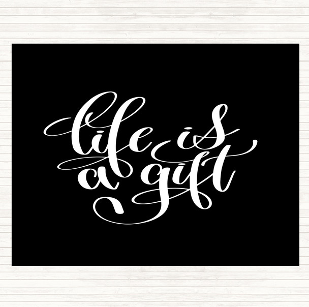 Black White Life Is A Gift Quote Placemat